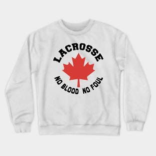 Lacrosse Canada No blood No Foul | Sport canada Crewneck Sweatshirt